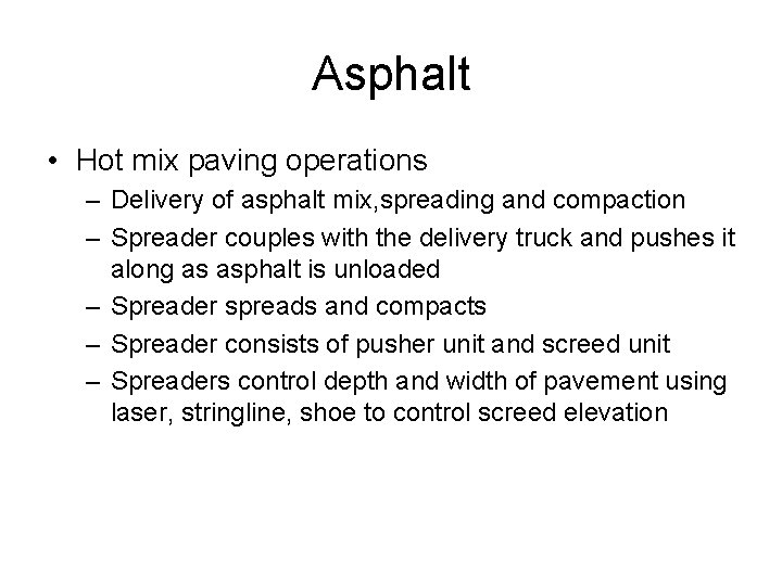 Asphalt • Hot mix paving operations – Delivery of asphalt mix, spreading and compaction
