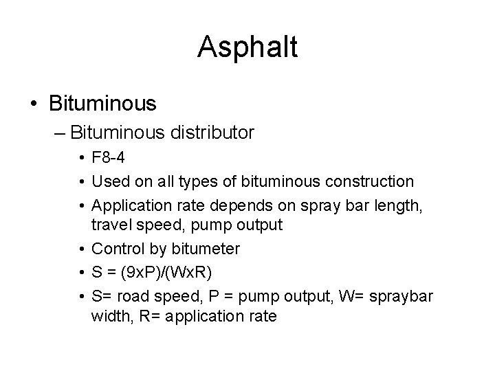 Asphalt • Bituminous – Bituminous distributor • F 8 -4 • Used on all
