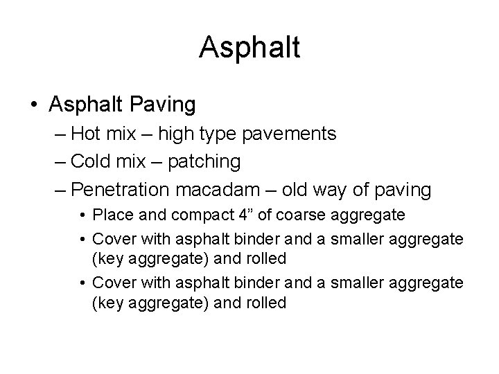Asphalt • Asphalt Paving – Hot mix – high type pavements – Cold mix