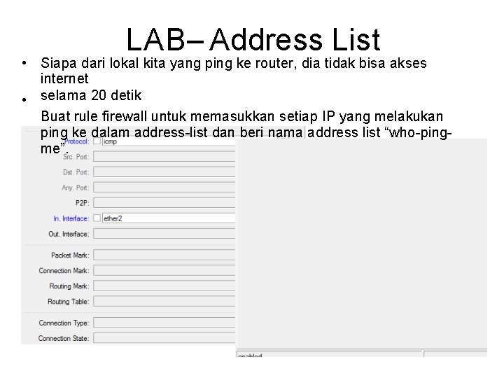 LAB– Address List • Siapa dari lokal kita yang ping ke router, dia tidak