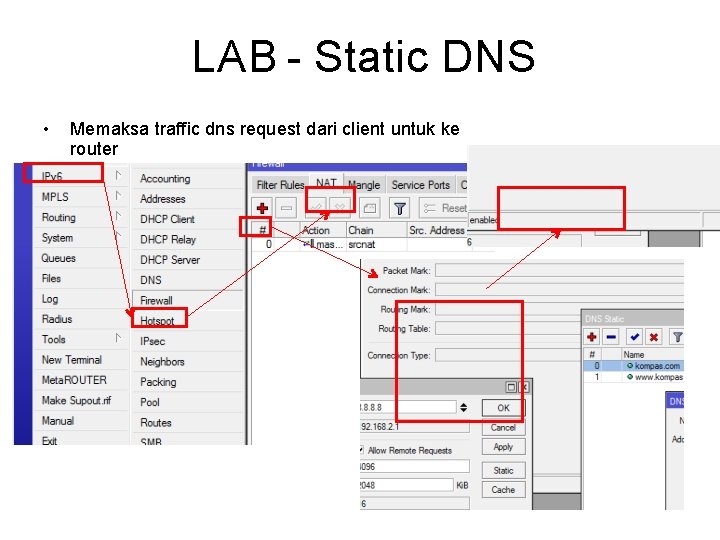 LAB - Static DNS • Memaksa traffic dns request dari client untuk ke router