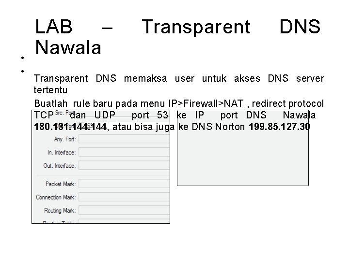  • • LAB – Nawala Transparent DNS memaksa user untuk akses DNS server