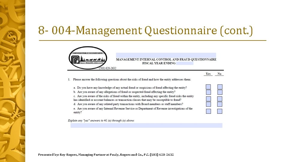 8 - 004 -Management Questionnaire (cont. ) Presented by: Roy Rogers, Managing Partner at
