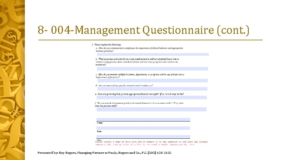 8 - 004 -Management Questionnaire (cont. ) Presented by: Roy Rogers, Managing Partner at