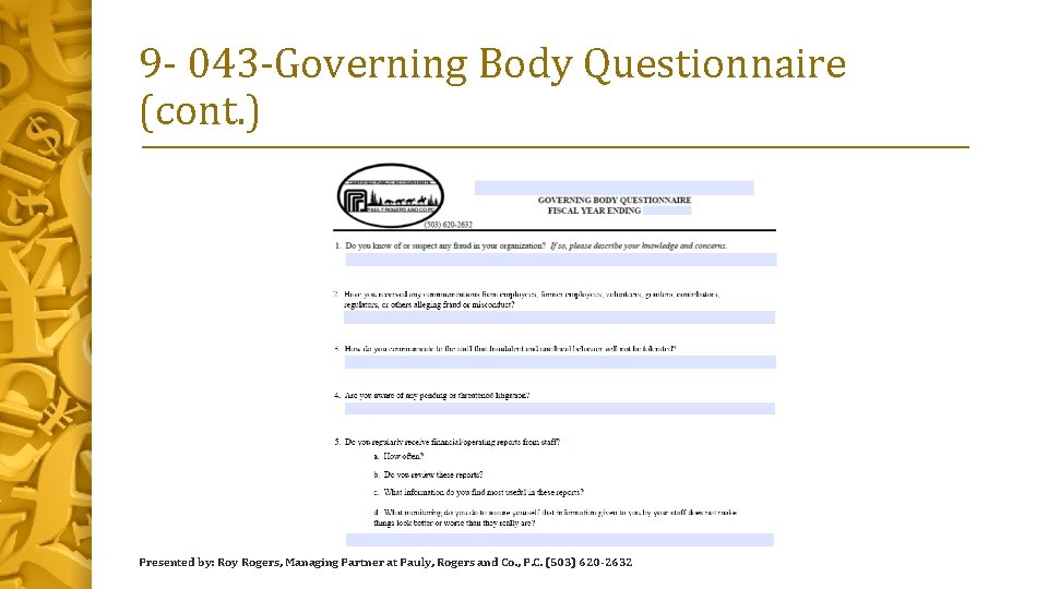 9 - 043 -Governing Body Questionnaire (cont. ) Presented by: Roy Rogers, Managing Partner