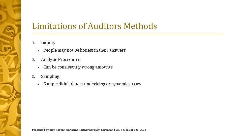 Limitations of Auditors Methods Inquiry 1. • People may not be honest in their