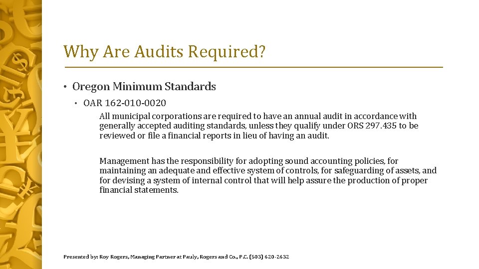 Why Are Audits Required? • Oregon Minimum Standards • OAR 162 -010 -0020 All