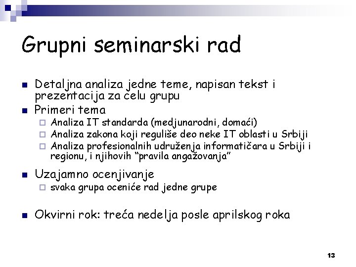 Grupni seminarski rad n n Detaljna analiza jedne teme, napisan tekst i prezentacija za Grupni seminarski rad n n Detaljna analiza jedne teme, napisan tekst i prezentacija za