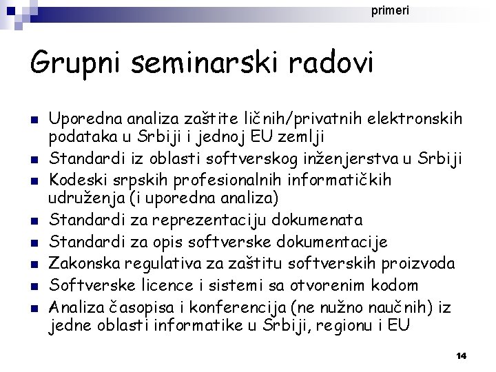 primeri Grupni seminarski radovi n n n n Uporedna analiza zaštite ličnih/privatnih elektronskih podataka primeri Grupni seminarski radovi n n n n Uporedna analiza zaštite ličnih/privatnih elektronskih podataka