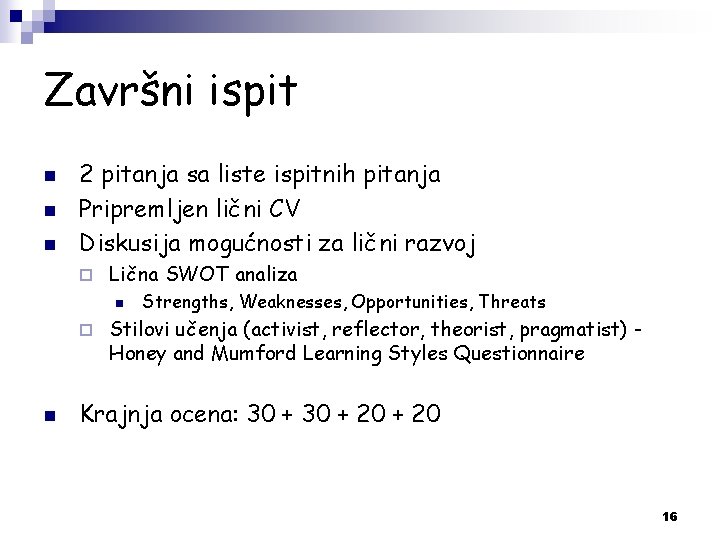 Završni ispit n n n 2 pitanja sa liste ispitnih pitanja Pripremljen lični CV Završni ispit n n n 2 pitanja sa liste ispitnih pitanja Pripremljen lični CV