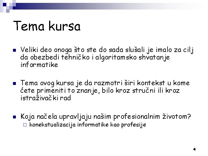 Tema kursa n n n Veliki deo onoga što ste do sada slušali je Tema kursa n n n Veliki deo onoga što ste do sada slušali je