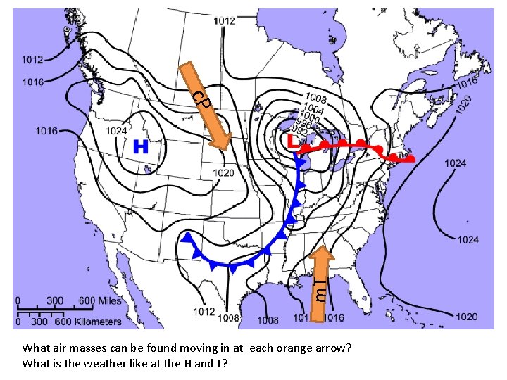 m. T c. P What air masses can be found moving in at each