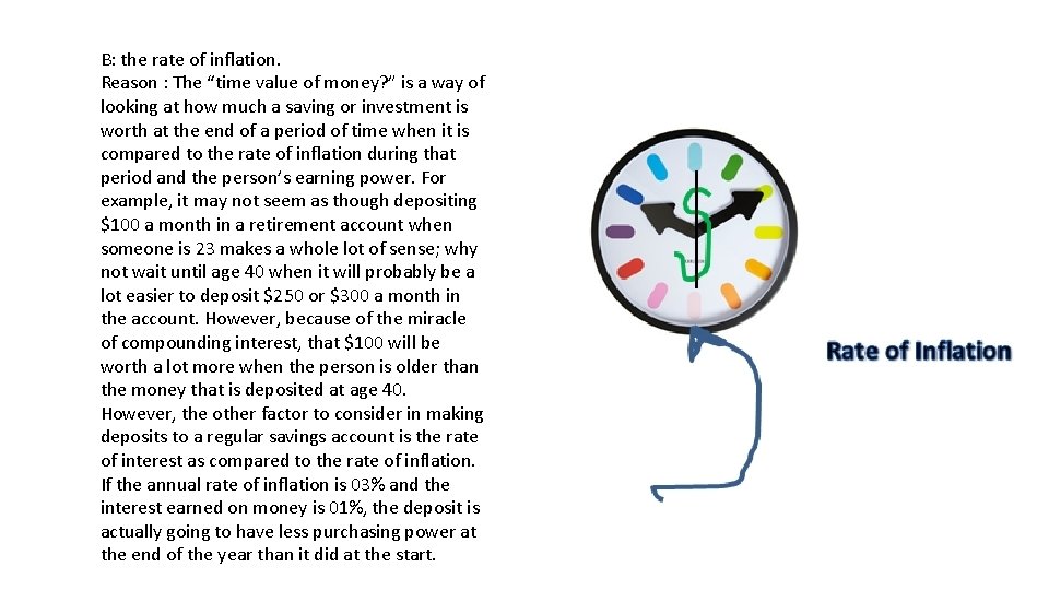 B: the rate of inflation. Reason : The “time value of money? ” is