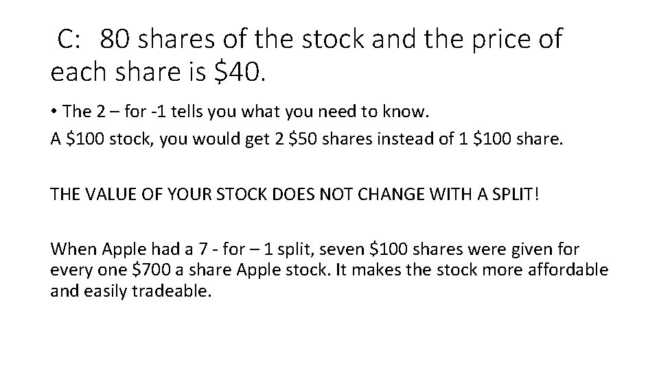 C: 80 shares of the stock and the price of each share is $40.