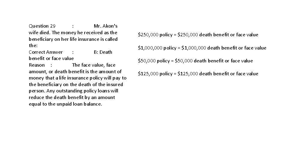 Question 29 : Mr. Akon's wife died. The money he received as the beneficiary