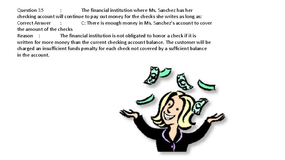 Question 35 : The financial institution where Ms. Sanchez has her checking account will