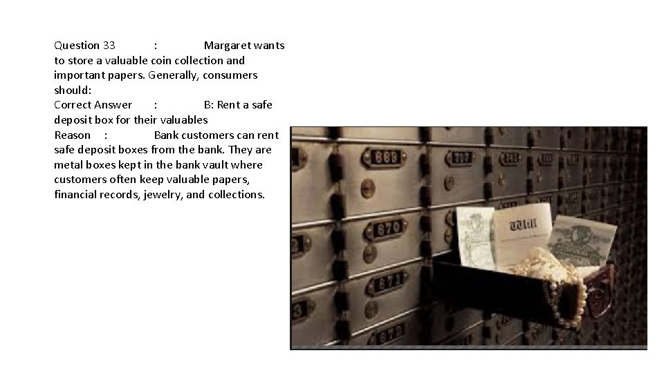 Question 33 : Margaret wants to store a valuable coin collection and important papers.