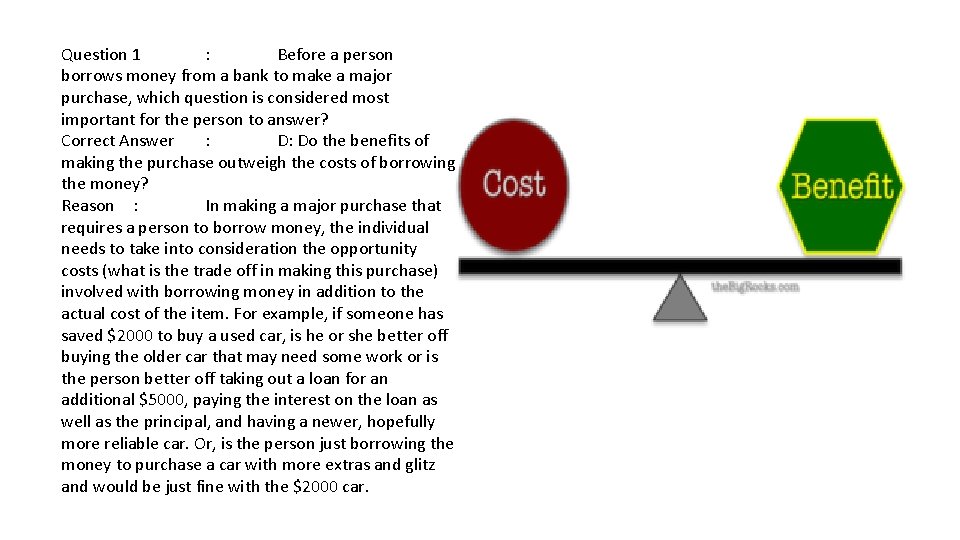 Question 1 : Before a person borrows money from a bank to make a