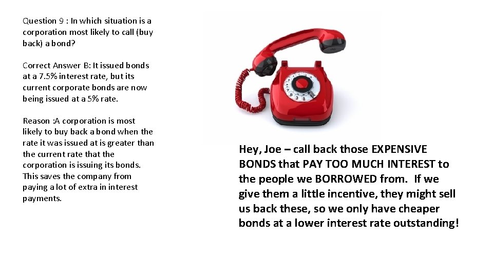 Question 9 : In which situation is a corporation most likely to call (buy