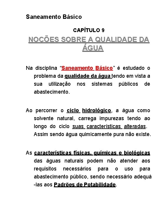 Saneamento Básico CAPÍTULO 9 NOÇÕES SOBRE A QUALIDADE DA ÁGUA Na disciplina “Saneamento Básico”