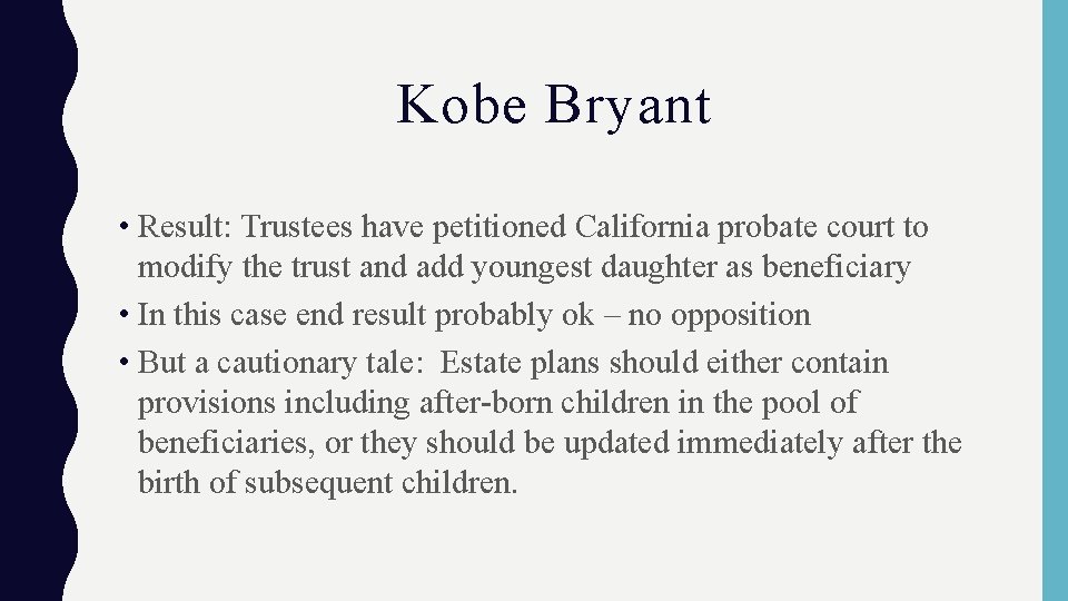 Kobe Bryant • Result: Trustees have petitioned California probate court to modify the trust