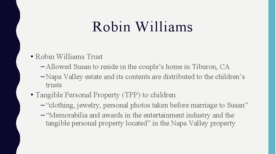 Robin Williams • Robin Williams Trust – Allowed Susan to reside in the couple’s