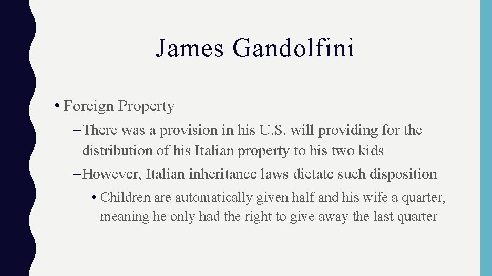 James Gandolfini • Foreign Property – There was a provision in his U. S.