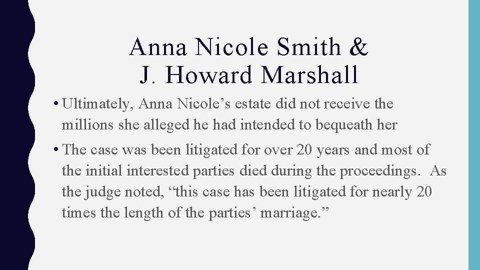 Anna Nicole Smith & J. Howard Marshall • Ultimately, Anna Nicole’s estate did not