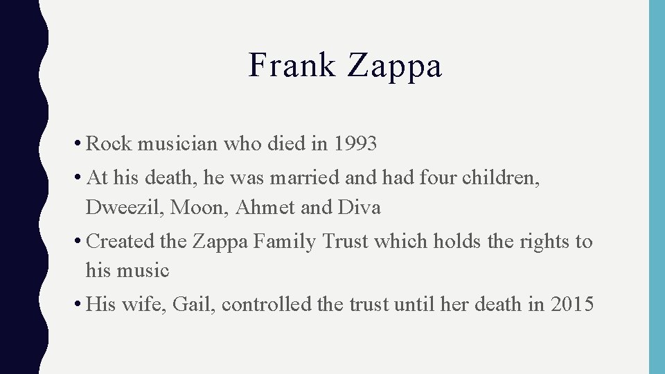 Frank Zappa • Rock musician who died in 1993 • At his death, he