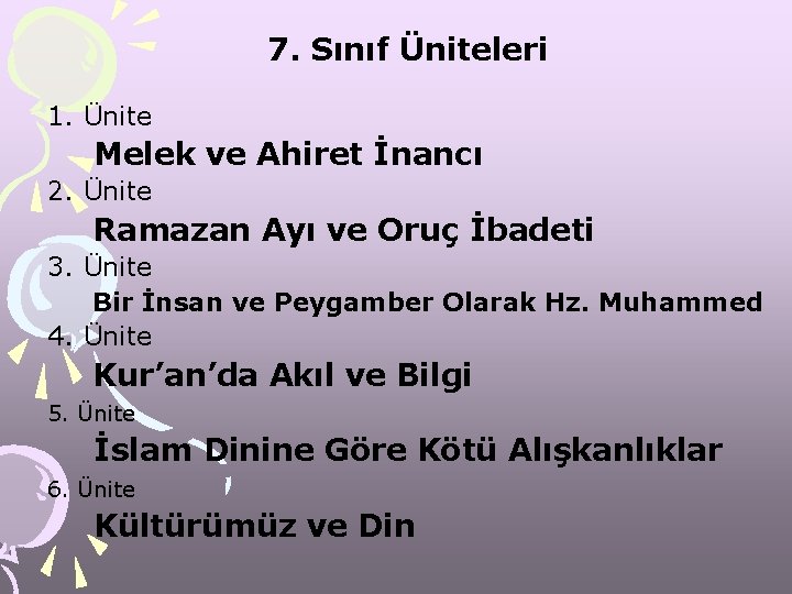 7. Sınıf Üniteleri 1. Ünite Melek ve Ahiret İnancı 2. Ünite Ramazan Ayı ve