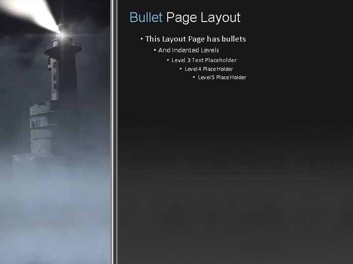 Bullet Page Layout • This Layout Page has bullets • And Indented Levels •