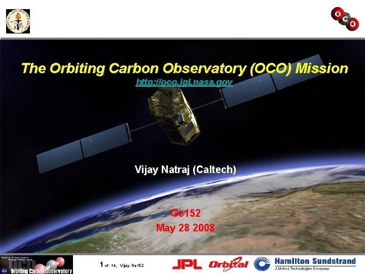 The Orbiting Carbon Observatory (OCO) Mission http: //oco. jpl. nasa. gov Vijay Natraj (Caltech)