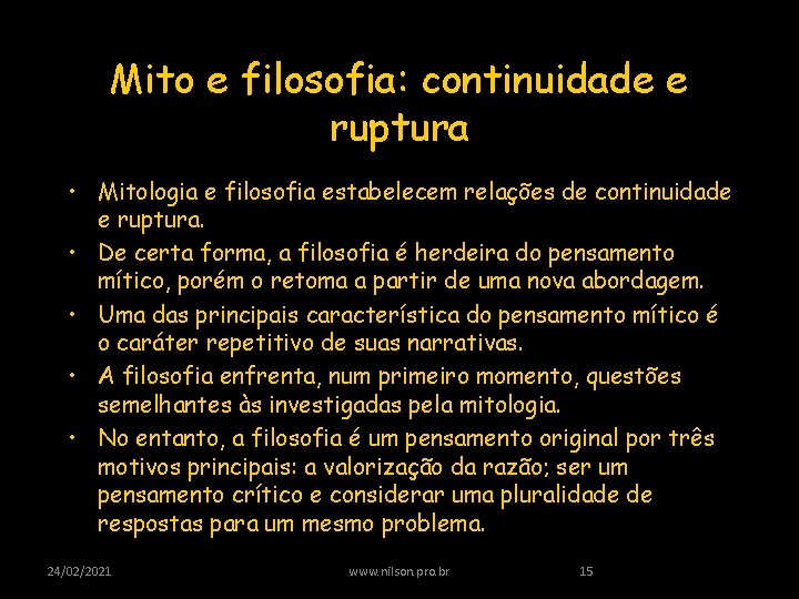 Mito e filosofia: continuidade e ruptura • Mitologia e filosofia estabelecem relações de continuidade