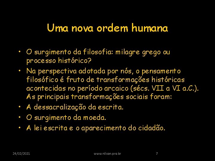 Uma nova ordem humana • O surgimento da filosofia: milagre grego ou processo histórico?