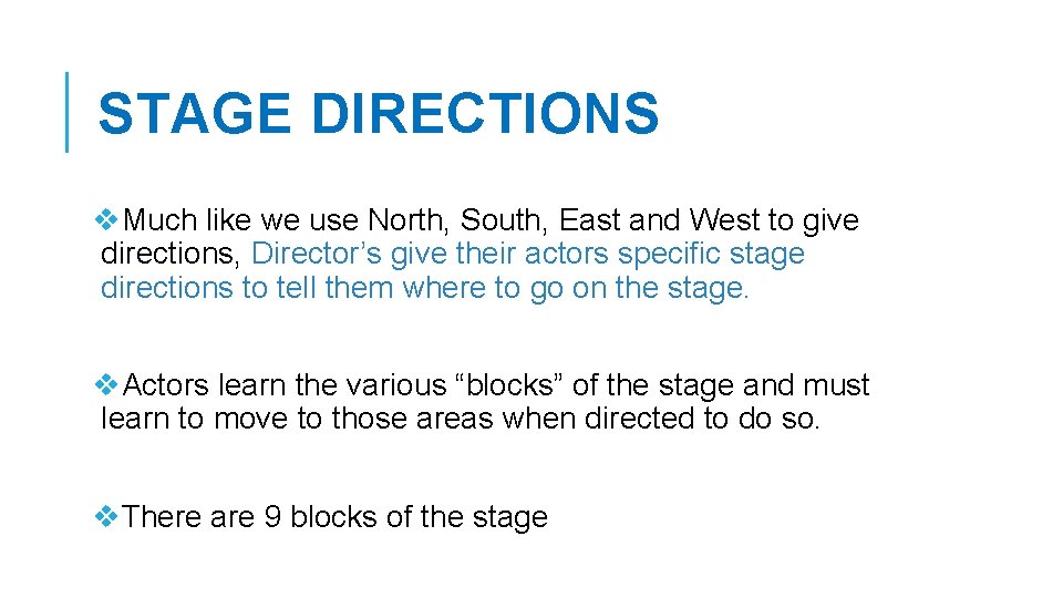 STAGE DIRECTIONS v. Much like we use North, South, East and West to give