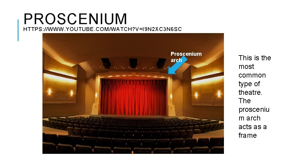 PROSCENIUM HTTPS: //WWW. YOUTUBE. COM/WATCH? V=I 9 N 2 XC 3 N 6 SC