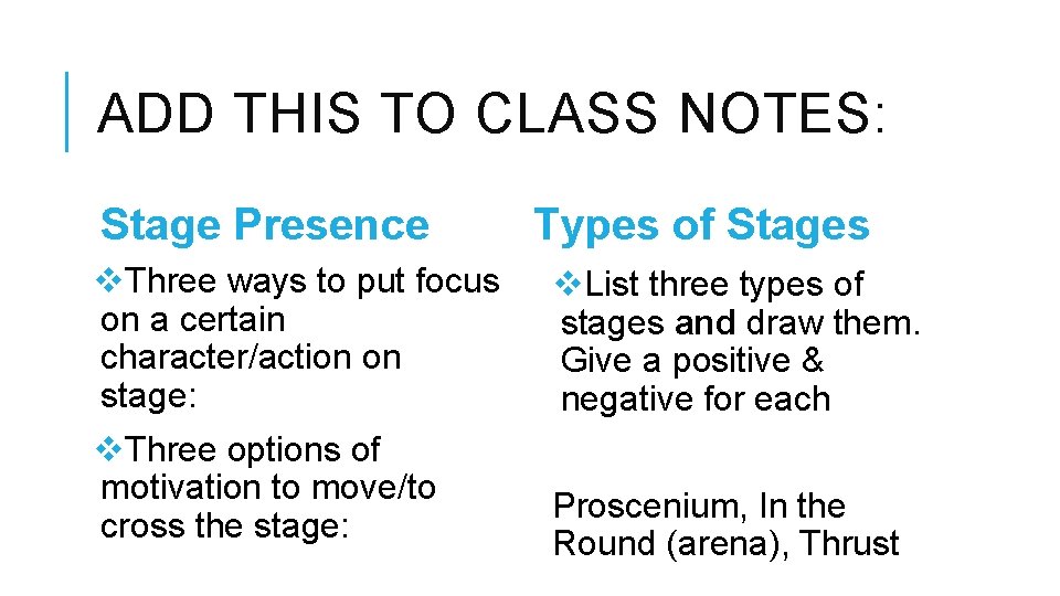 ADD THIS TO CLASS NOTES: Stage Presence v. Three ways to put focus on