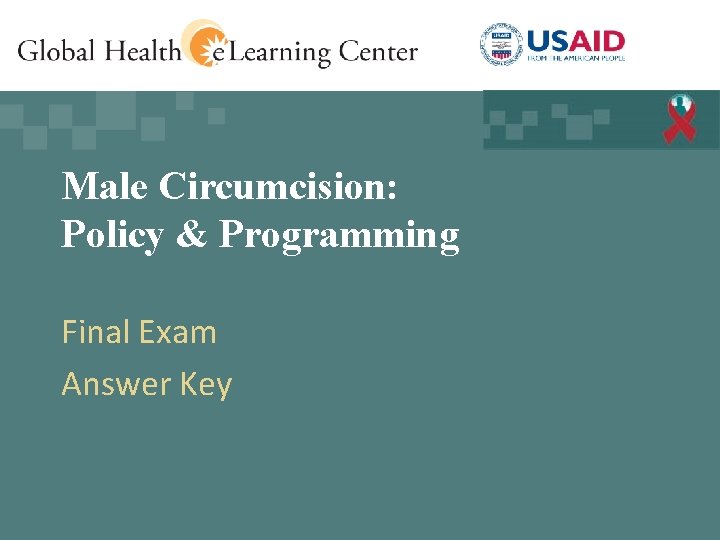 Male Circumcision: Policy & Programming Final Exam Answer Key 