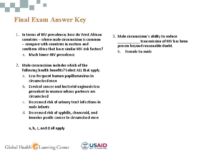 Final Exam Answer Key 1. In terms of HIV prevalence, how do West African