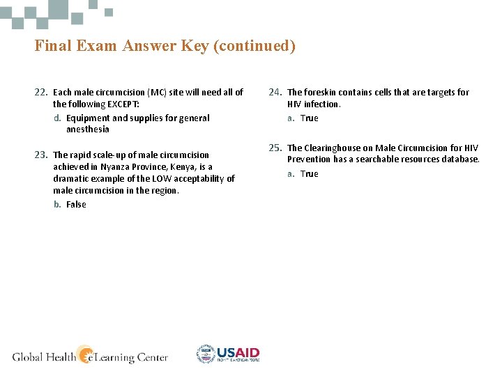 Final Exam Answer Key (continued) 22. Each male circumcision (MC) site will need all
