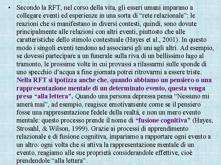  • Secondo la RFT, nel corso della vita, gli esseri umani imparano a