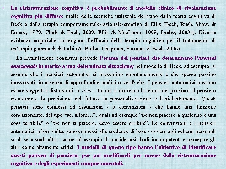  • La ristrutturazione cognitiva è probabilmente il modello clinico di rivalutazione cognitiva più