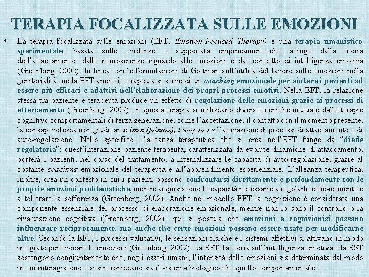 TERAPIA FOCALIZZATA SULLE EMOZIONI • La terapia focalizzata sulle emozioni (EFT; Emotion-Focused Therapy) è