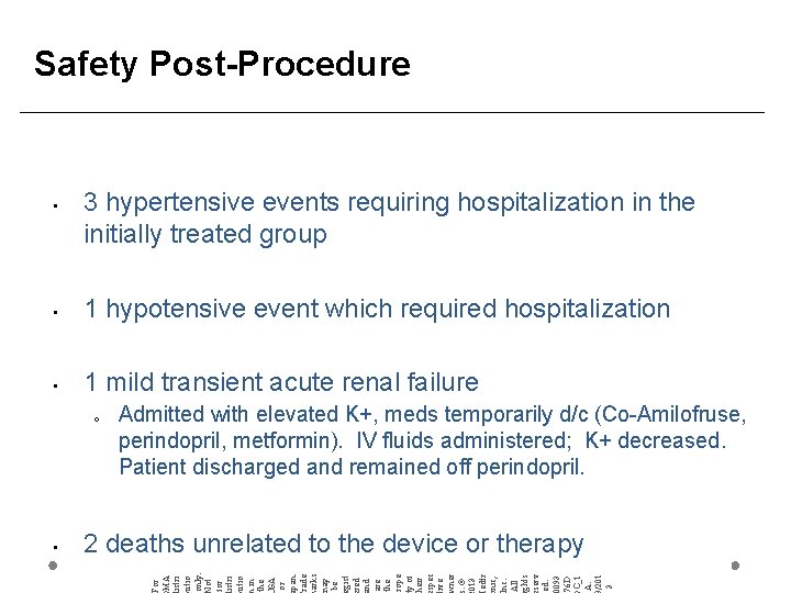 Safety Post-Procedure • 3 hypertensive events requiring hospitalization in the initially treated group •