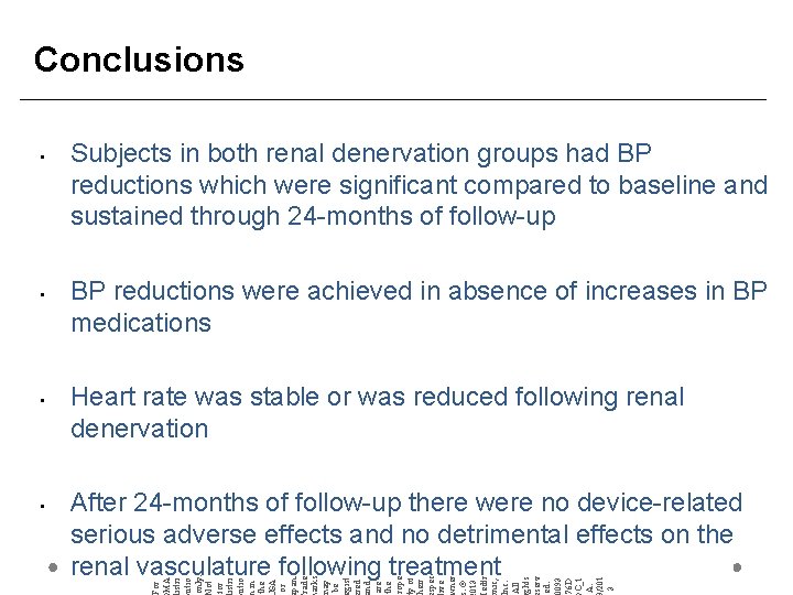 Conclusions • • • Subjects in both renal denervation groups had BP reductions which