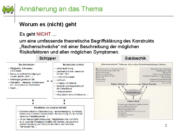 Annäherung an das Thema Worum es (nicht) geht Es geht NICHT … um eine
