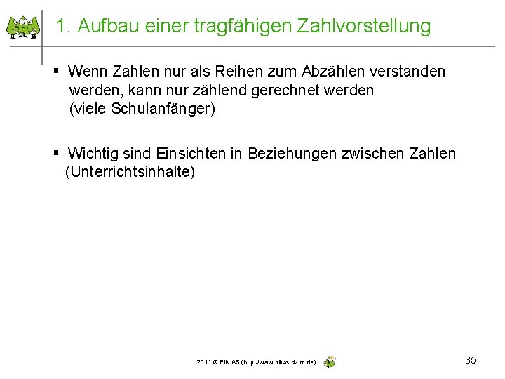 1. Aufbau einer tragfähigen Zahlvorstellung § Wenn Zahlen nur als Reihen zum Abzählen verstanden