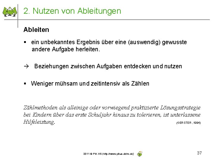 2. Nutzen von Ableitungen Ableiten § ein unbekanntes Ergebnis über eine (auswendig) gewusste andere
