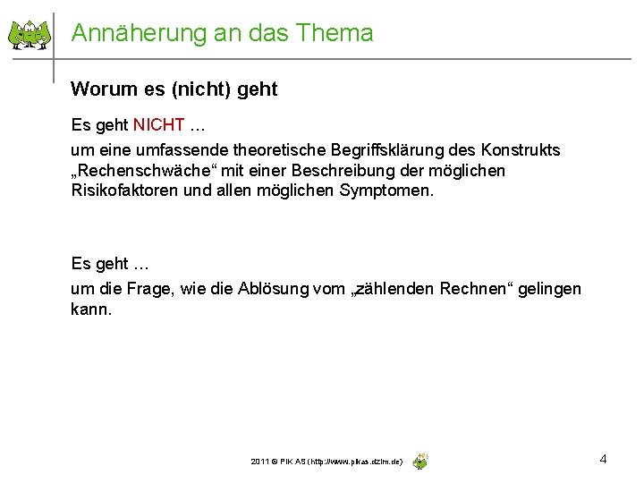 Annäherung an das Thema Worum es (nicht) geht Es geht NICHT … um eine