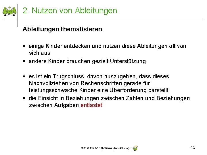 2. Nutzen von Ableitungen thematisieren § einige Kinder entdecken und nutzen diese Ableitungen oft
